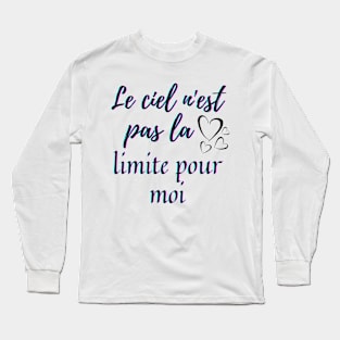 Sky is not the limit - French Saying Themed Long Sleeve T-Shirt